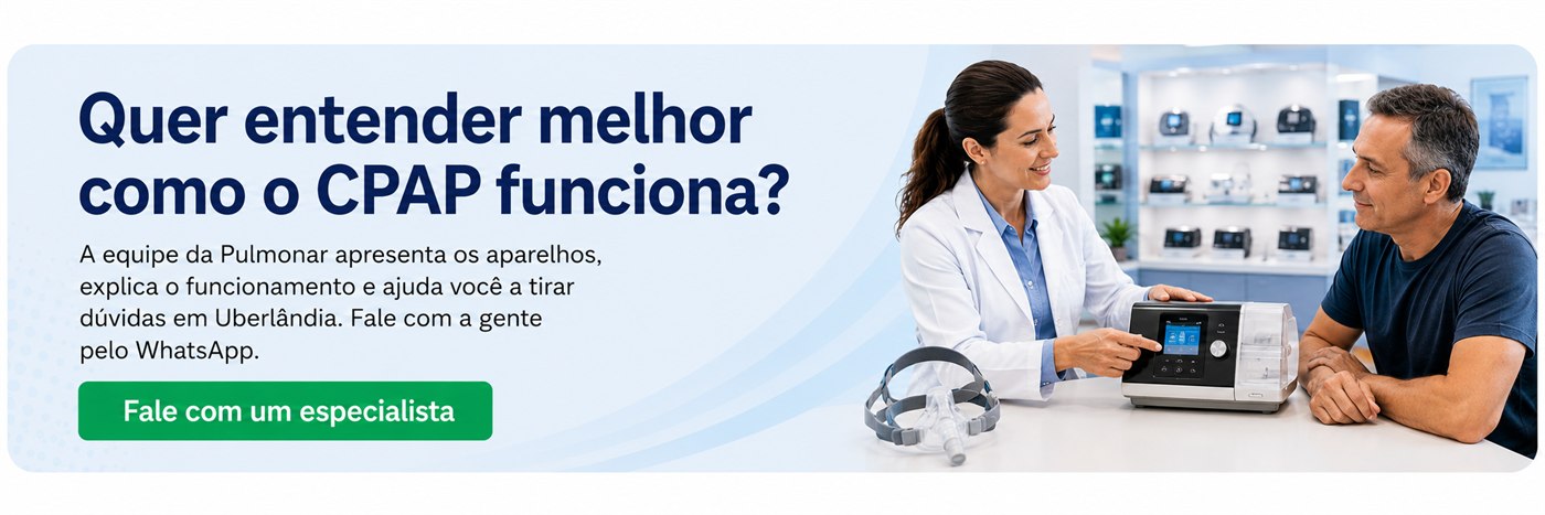 Quer entender melhor como o CPAP funciona? Fale com um especialista da Pulmonar em Uberlândia