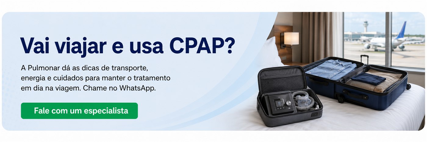 Vai viajar e usa CPAP? Fale com um especialista da Pulmonar em Uberlândia